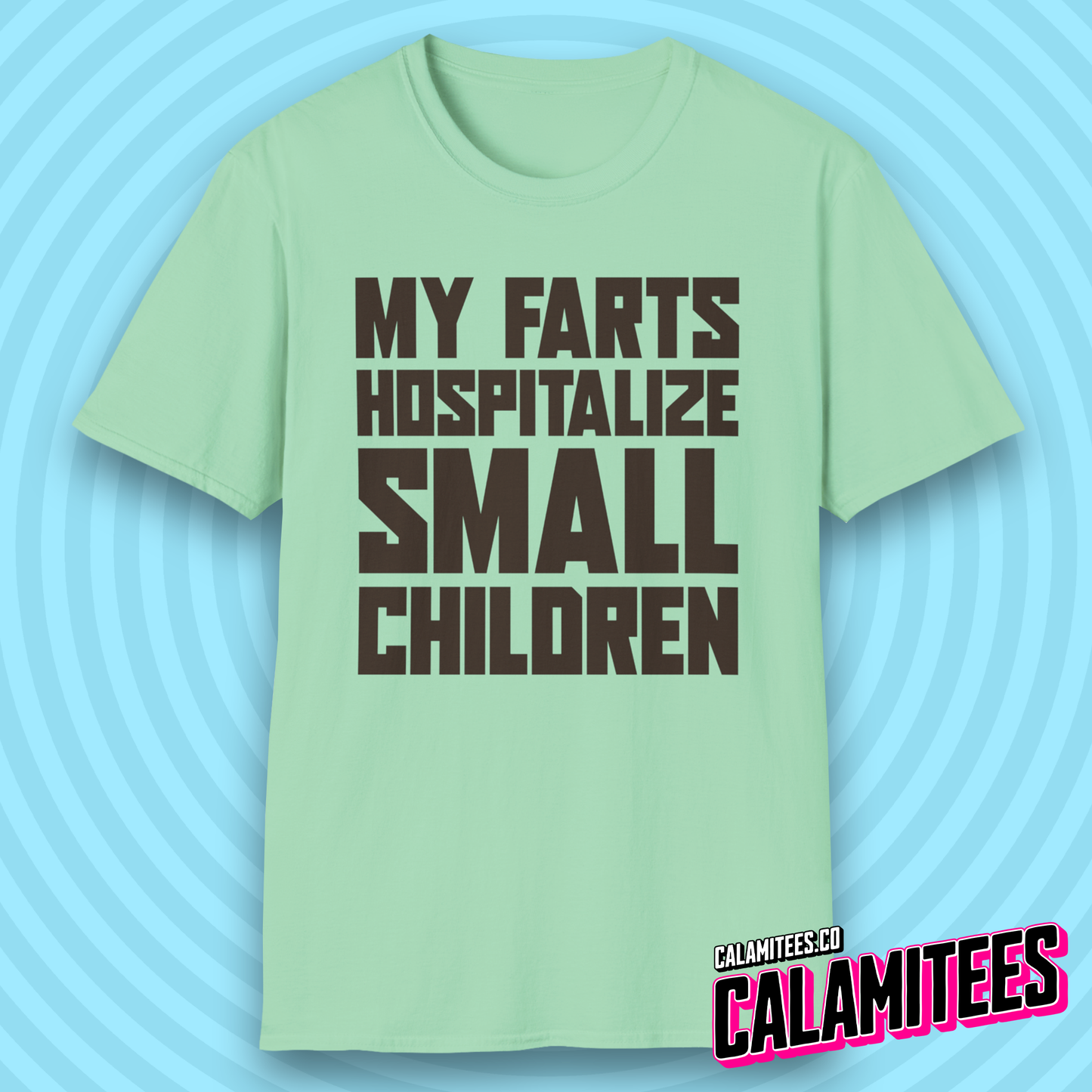 My Farts Hospitalize Small Children Ridiculous Funny T-Shirt
