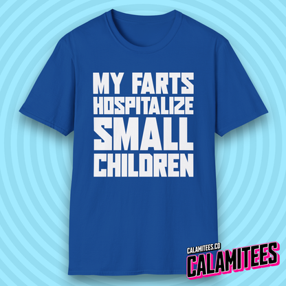 My Farts Hospitalize Small Children Ridiculous Funny T-Shirt