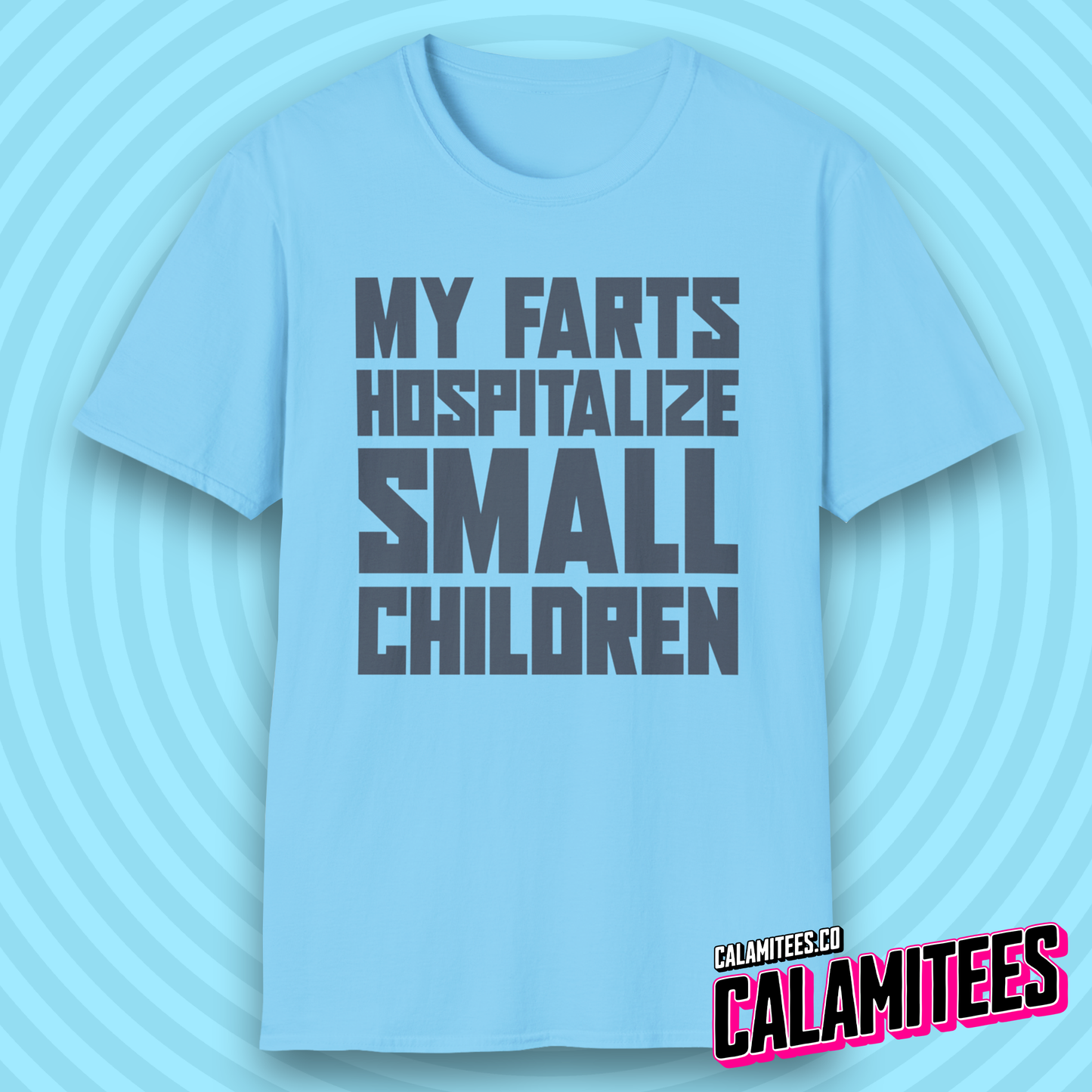 My Farts Hospitalize Small Children Ridiculous Funny T-Shirt