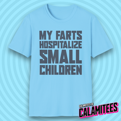 My Farts Hospitalize Small Children Ridiculous Funny T-Shirt