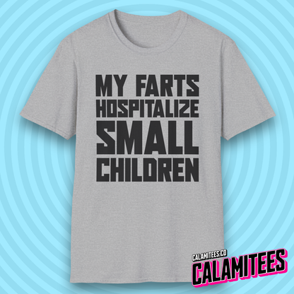 My Farts Hospitalize Small Children Ridiculous Funny T-Shirt