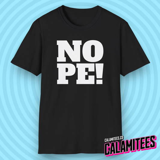 NOPE! in Big Bold Text T-Shirt