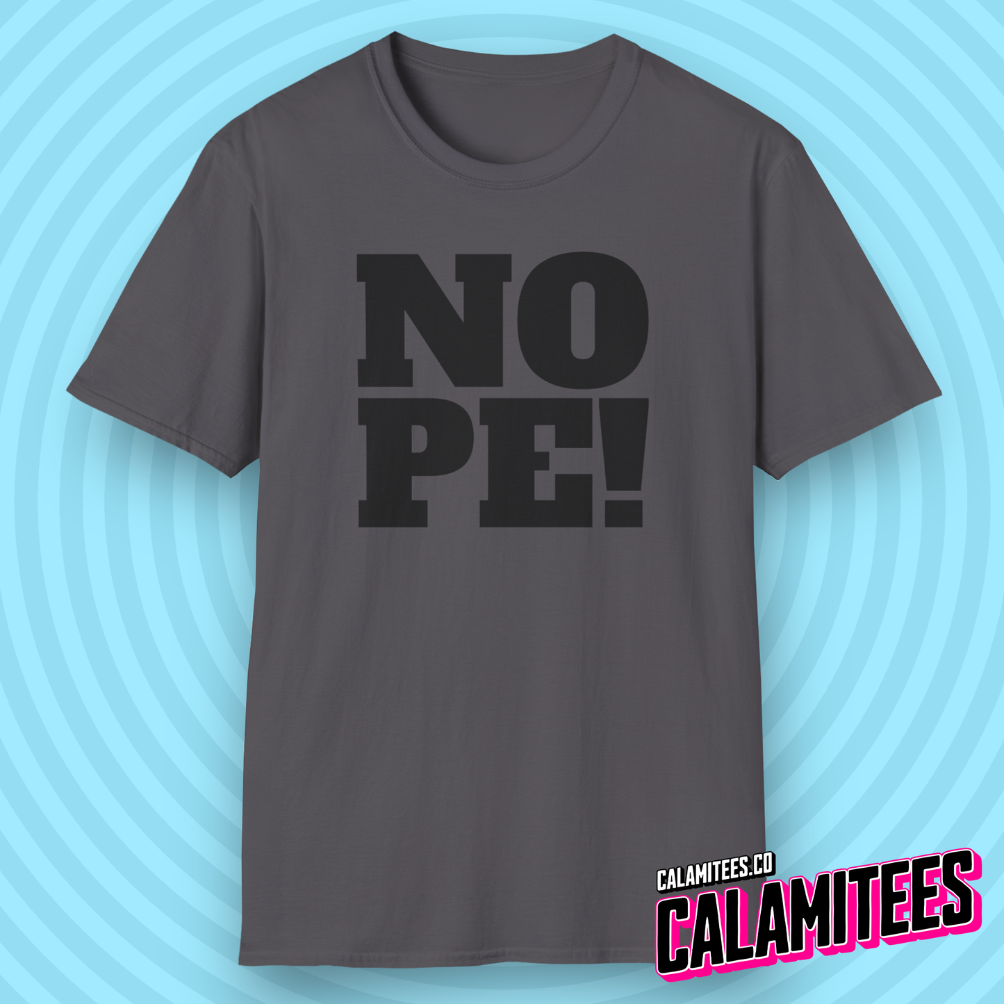 NOPE! in Big Bold Text T-Shirt