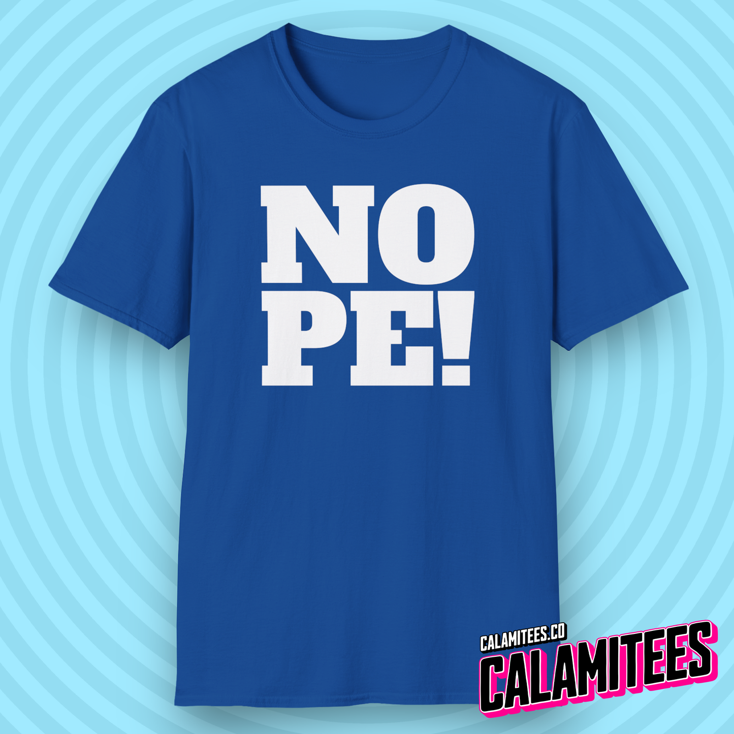 NOPE! in Big Bold Text T-Shirt