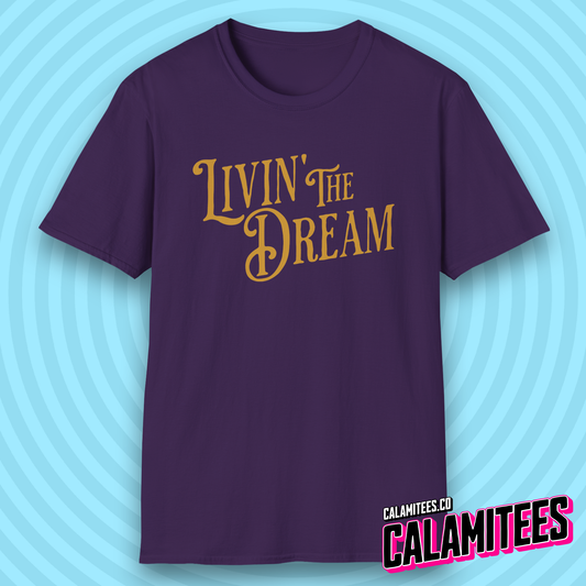Livin' The Dream T-Shirt