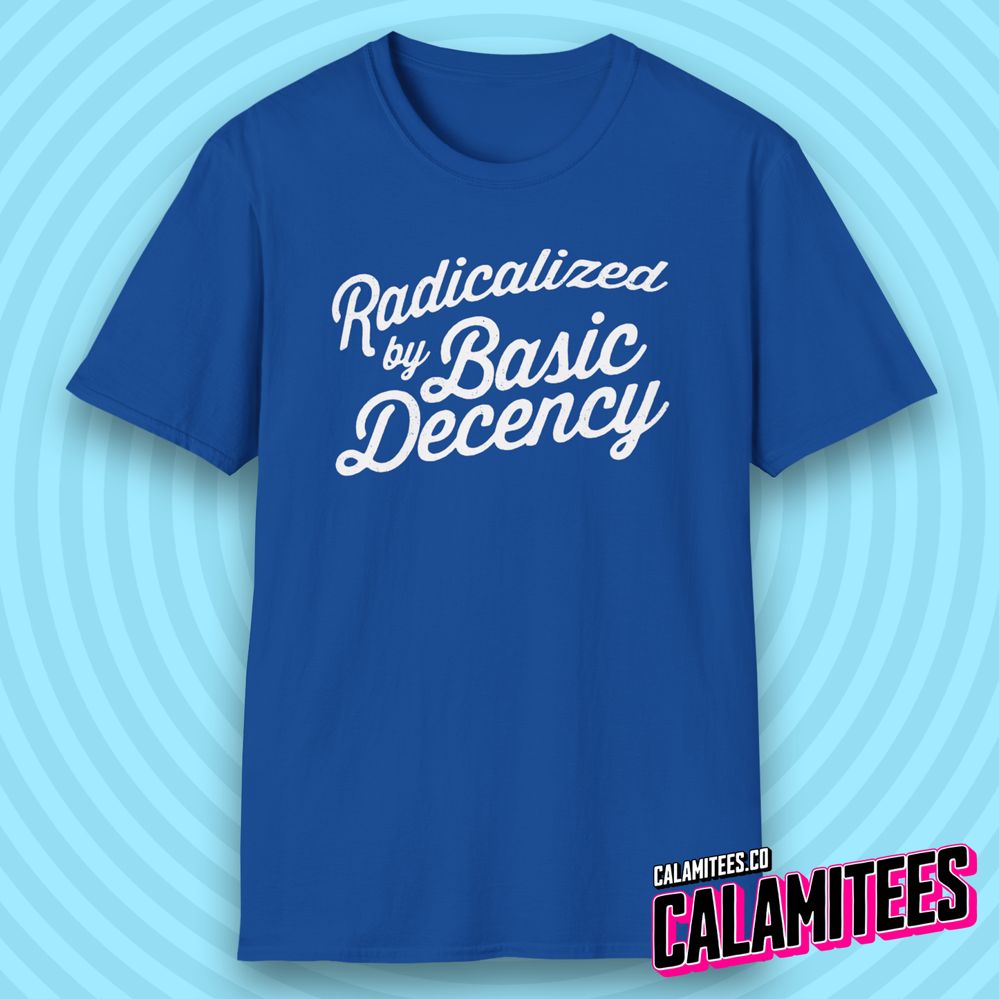 Radicalized by Basic Decency Mildly Distressed Text T-Shirt