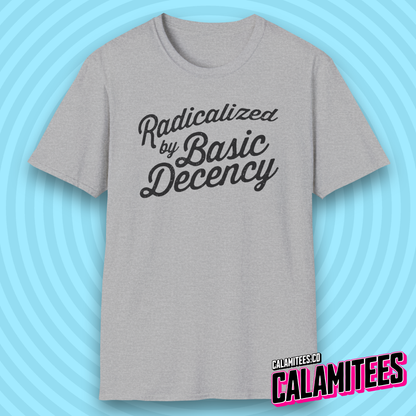 Radicalized by Basic Decency Mildly Distressed Text T-Shirt