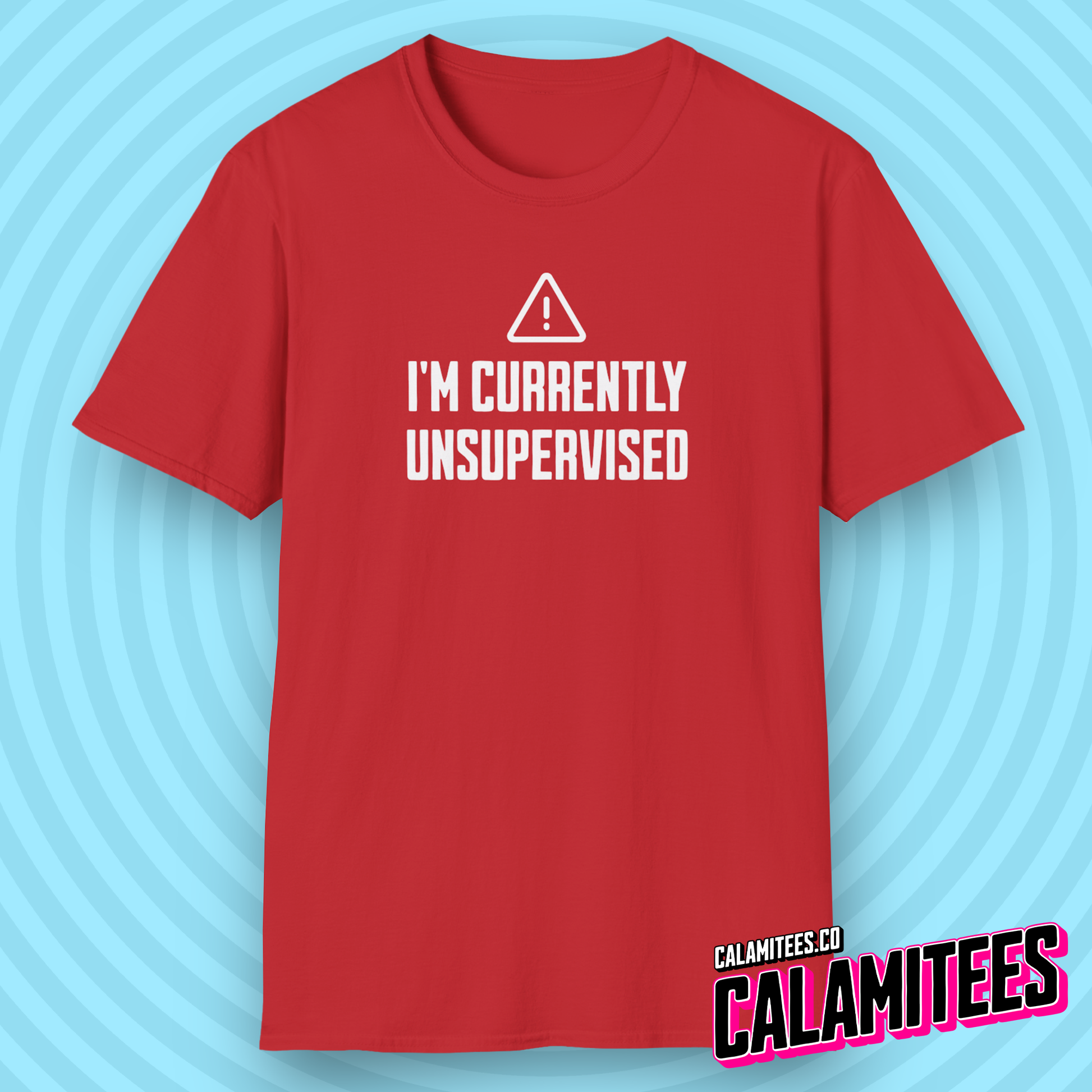 I'm Currently Unsupervised Warning Label Graphic Tee Funny T-Shirt