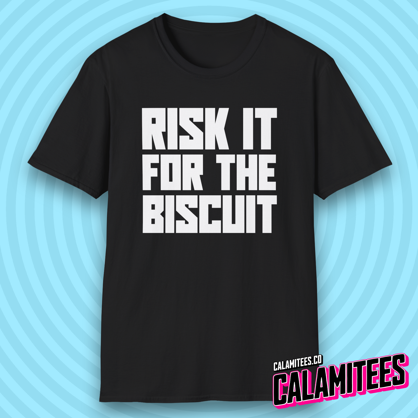 Risk It for the Biscuit Bold Type T-Shirt