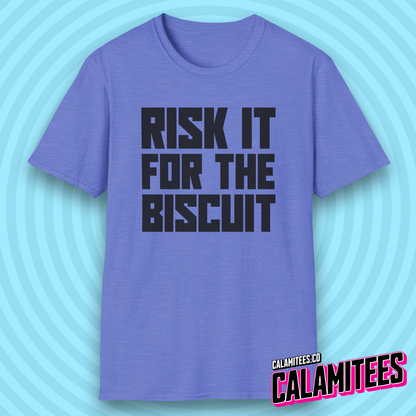 Risk It for the Biscuit Bold Type T-Shirt
