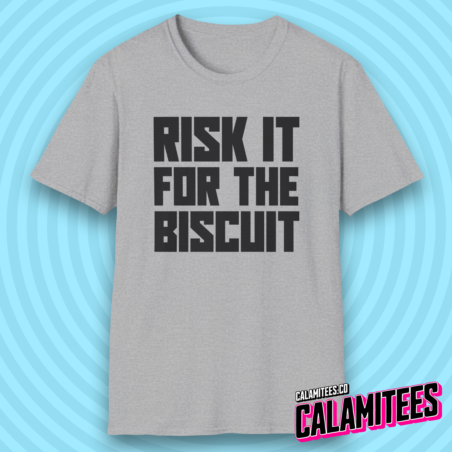 Risk It for the Biscuit Bold Type T-Shirt