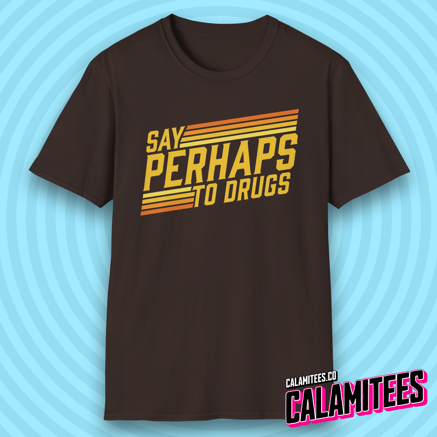 Say Perhaps to Drugs 70s 80s Retro Style Funny T-Shirt
