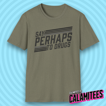 Say Perhaps to Drugs 70s 80s Retro Style Funny T-Shirt