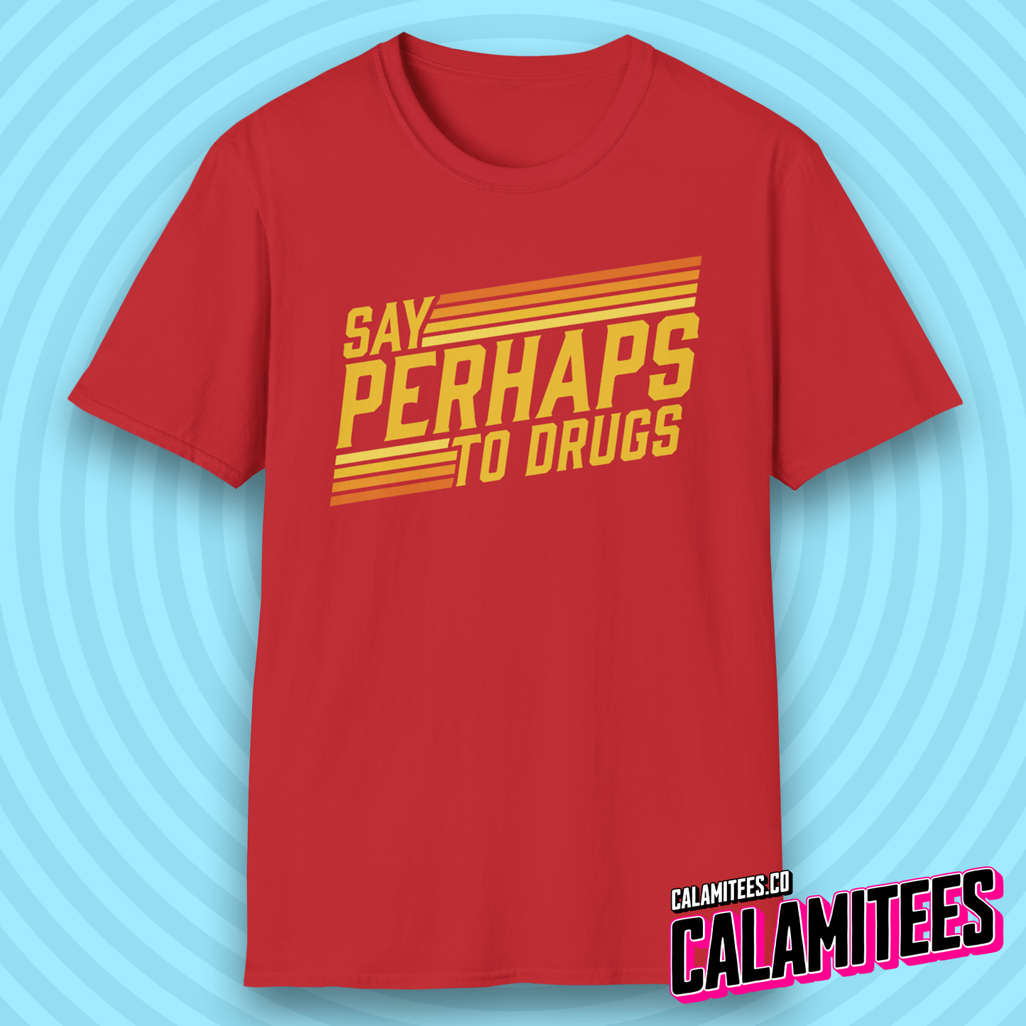 Say Perhaps to Drugs 70s 80s Retro Style Funny T-Shirt