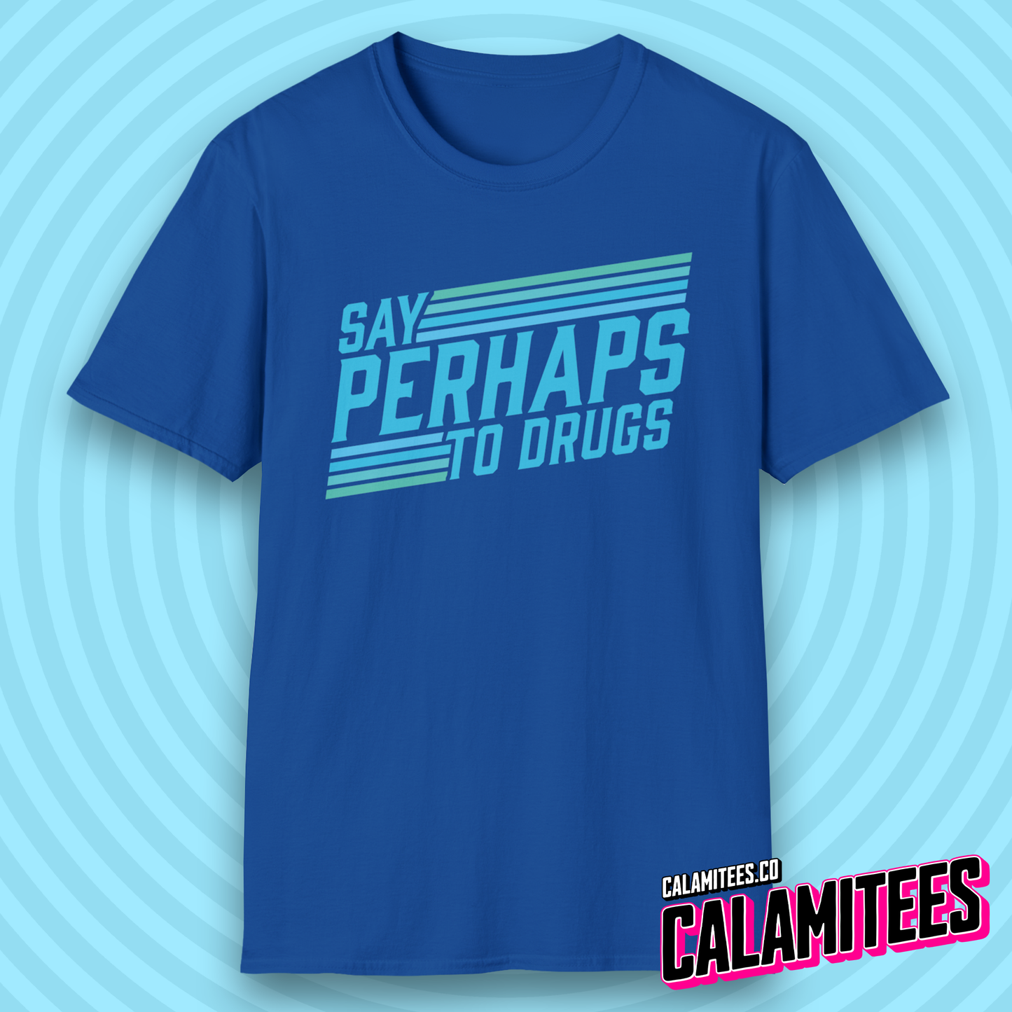 Say Perhaps to Drugs 70s 80s Retro Style Funny T-Shirt
