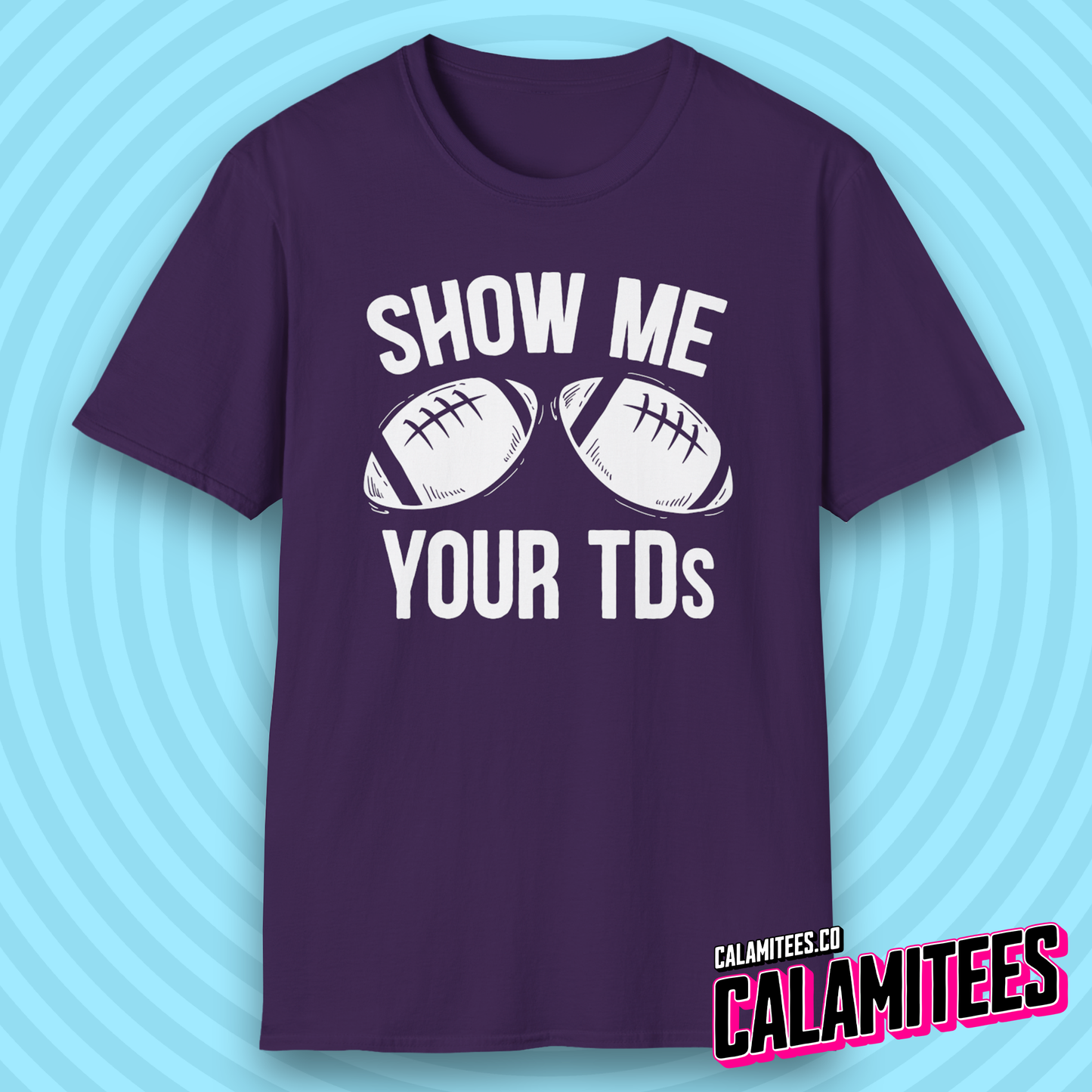 Show Me Your TDs Football Touchdown Boobs Joke T-Shirt