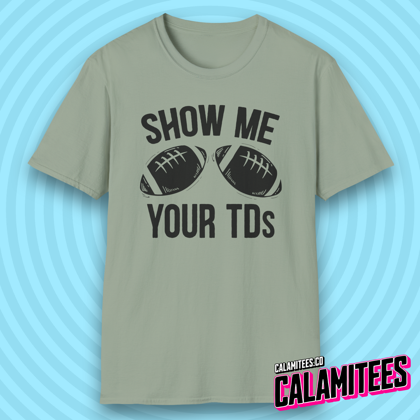 Show Me Your TDs Football Touchdown Boobs Joke T-Shirt