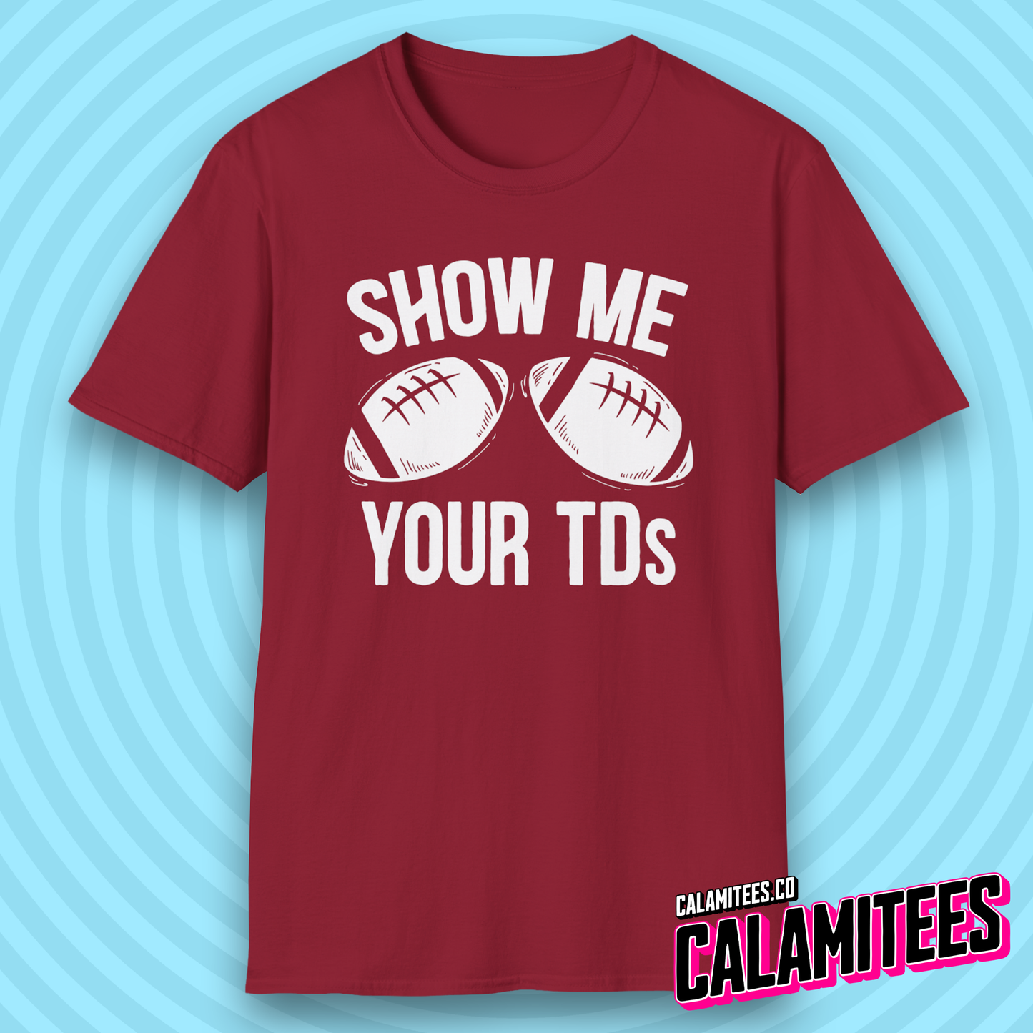 Show Me Your TDs Football Touchdown Boobs Joke T-Shirt
