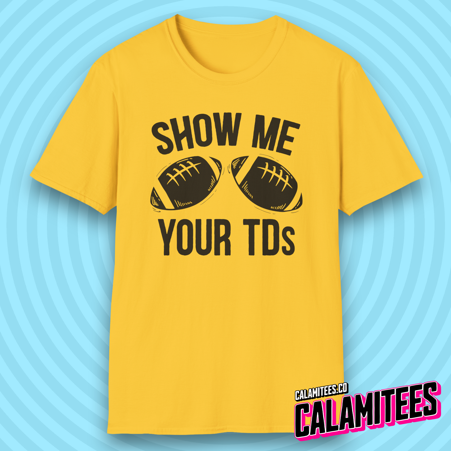 Show Me Your TDs Football Touchdown Boobs Joke T-Shirt
