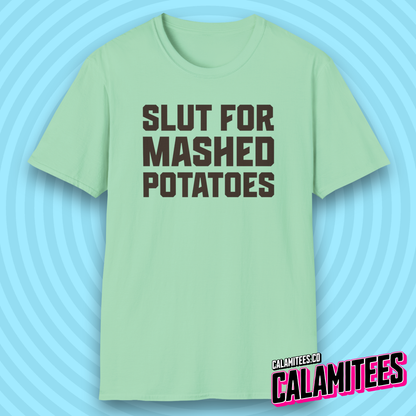 Slut For Mashed Potatoes Food Lover Funny T-Shirt