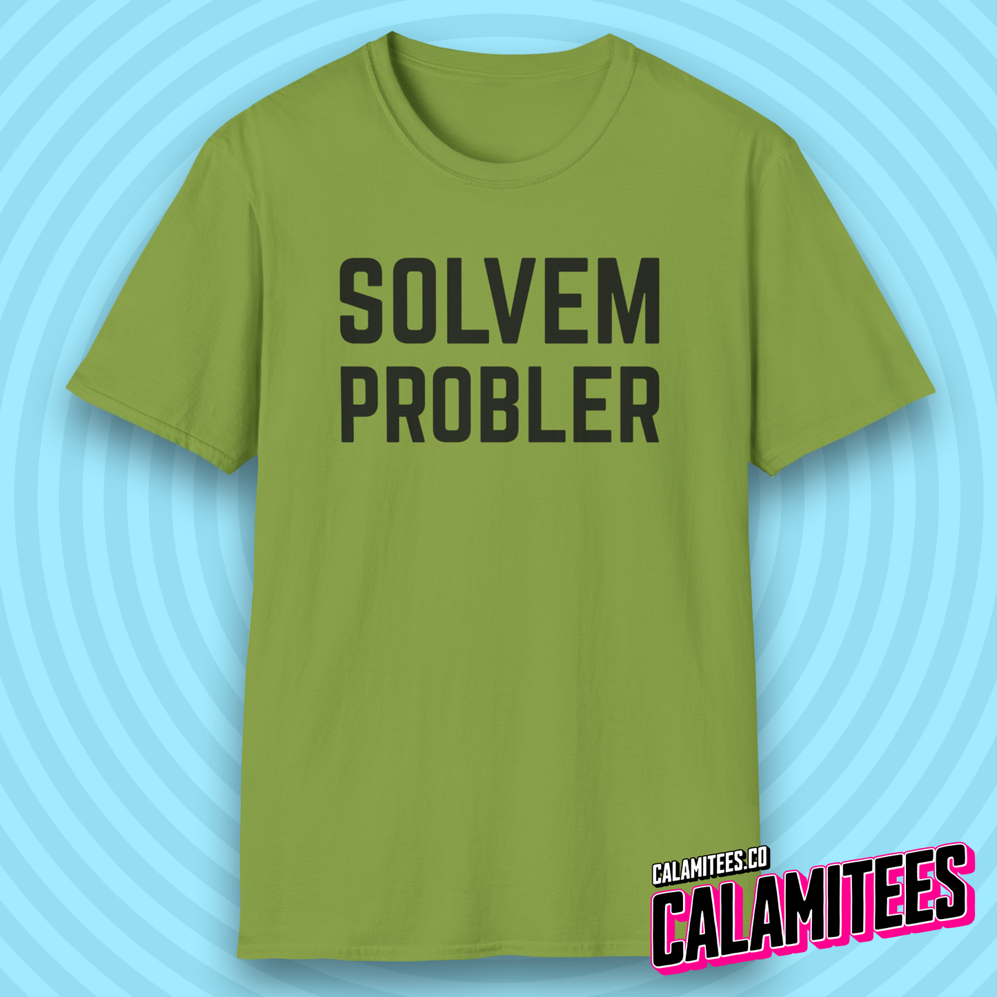 Solvem Probler Sarcastic Misspelled Problem Solver T-Shirt