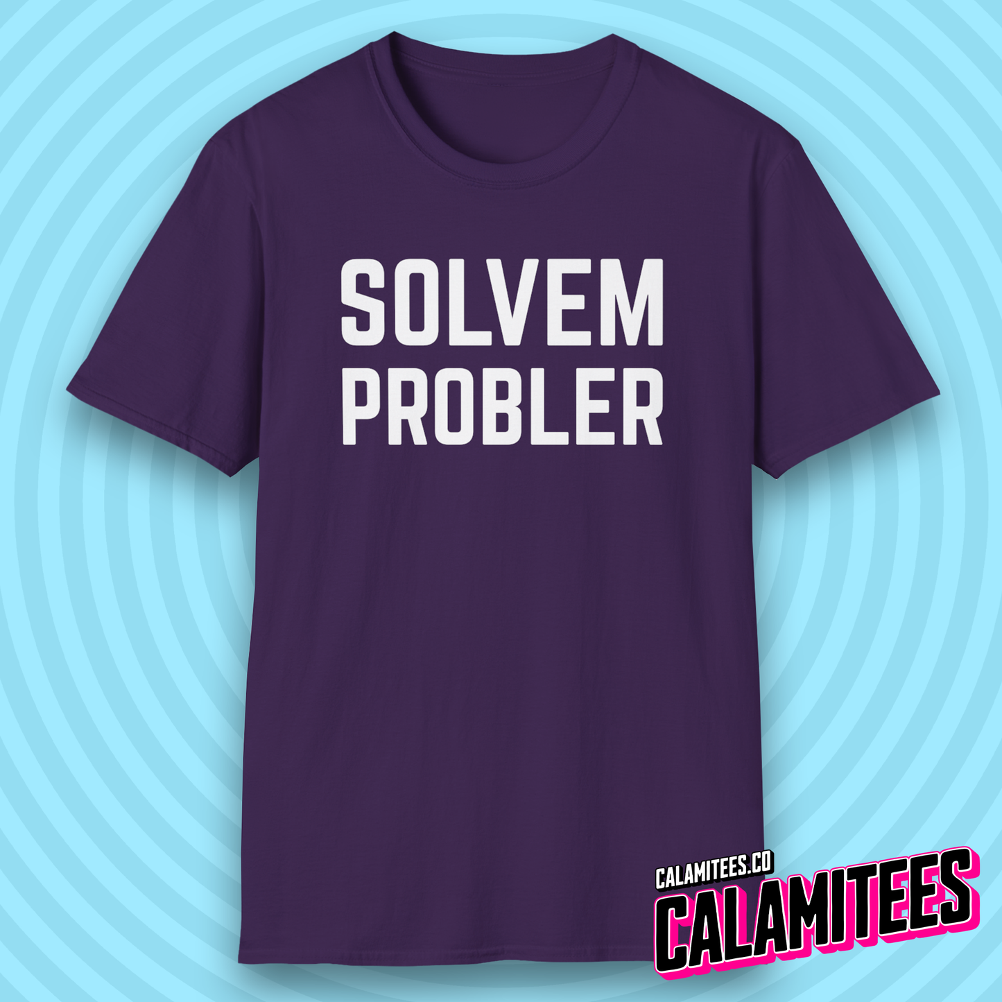 Solvem Probler Sarcastic Misspelled Problem Solver T-Shirt