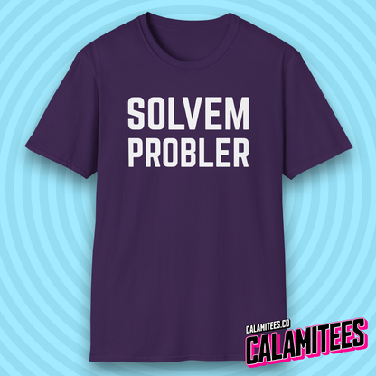 Solvem Probler Sarcastic Misspelled Problem Solver T-Shirt