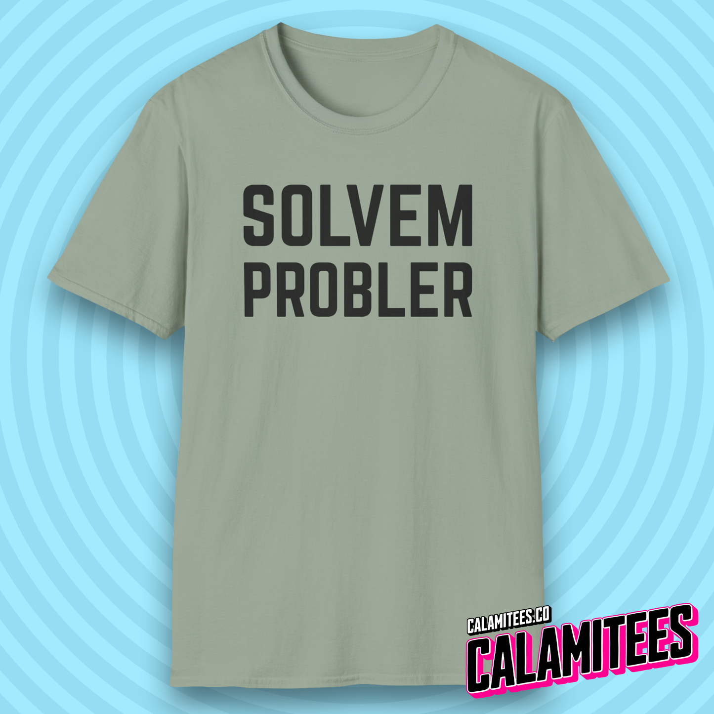 Solvem Probler Sarcastic Misspelled Problem Solver T-Shirt