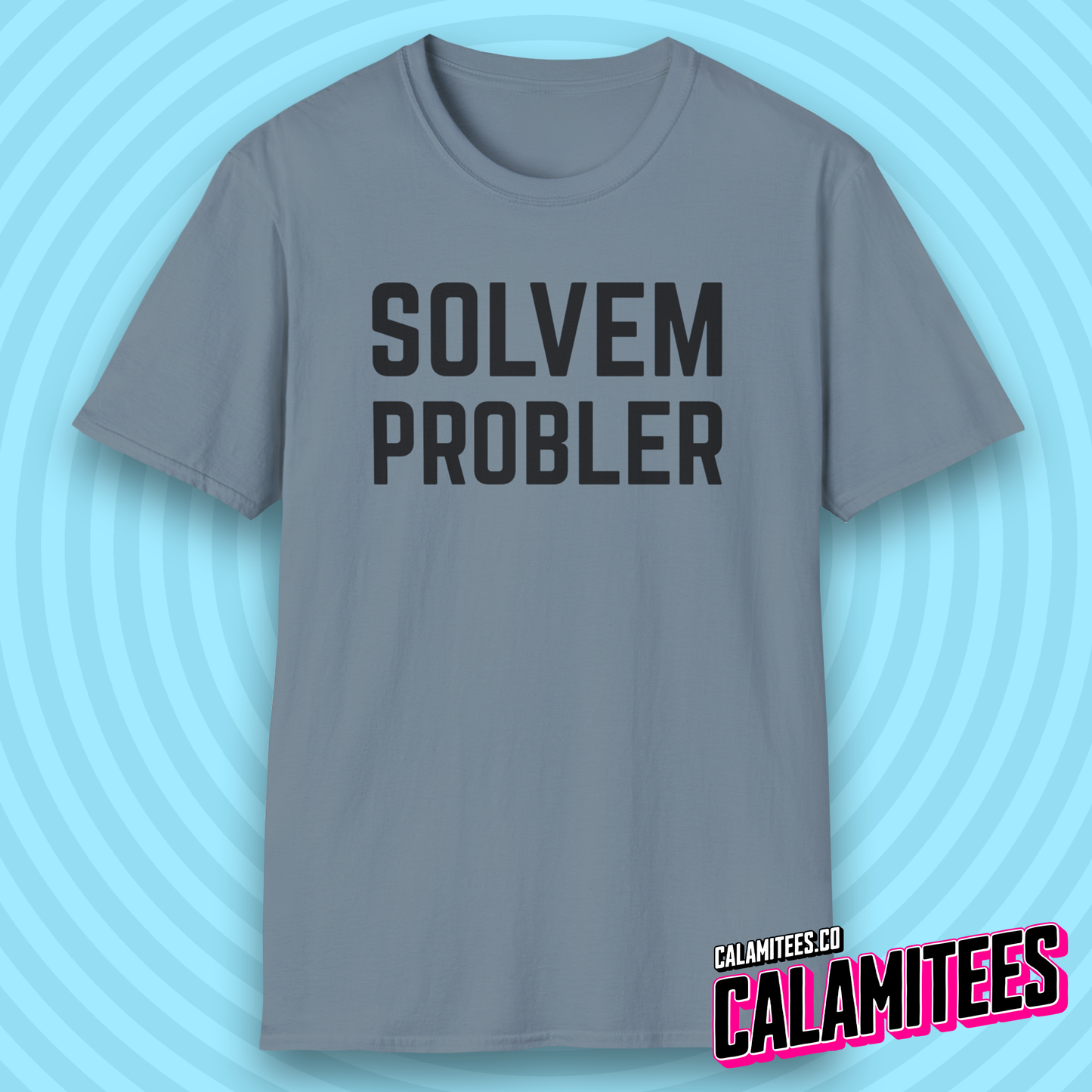 Solvem Probler Sarcastic Misspelled Problem Solver T-Shirt
