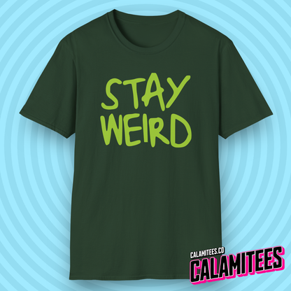 Stay Weird Handwritten Messy Typographic Graphic Tee for Weirdos and Interesting People by CALAMITEES.co