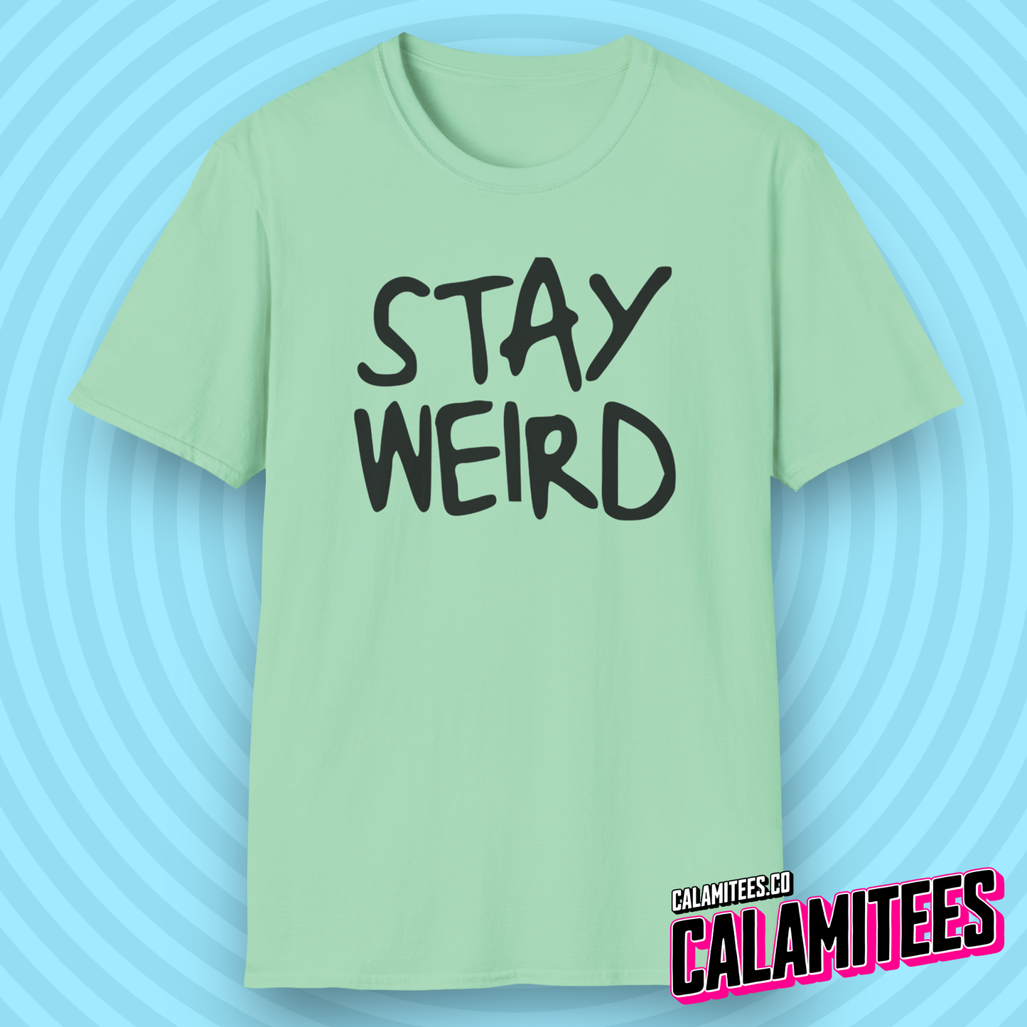 Stay Weird Handwritten Messy Typographic Graphic Tee for Weirdos and Interesting People by CALAMITEES.co