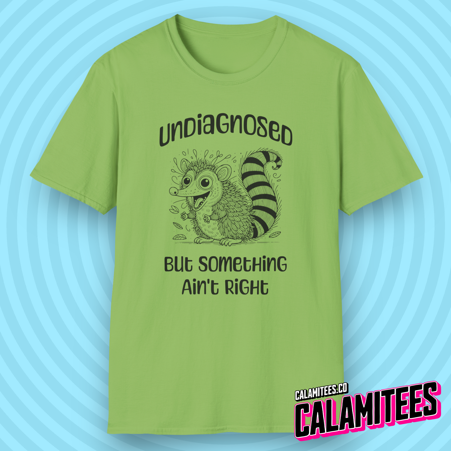 Undiagnosed But Something Ain't Right Funny Crazy Possum Opossum Raccoon Rodent Graphic Tee Sarcastic Humor T-Shirt CALAMITEES.co CalamiTees Shirt