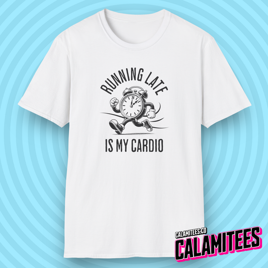 Running Late Is My Cardio Joke Graphic Tee Funny T-Shirt