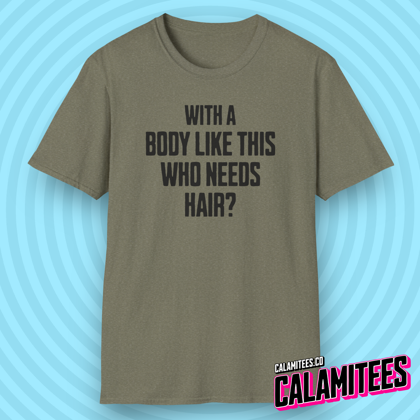 With A Body Like This Who Needs Hair? Funny Balding T-Shirt