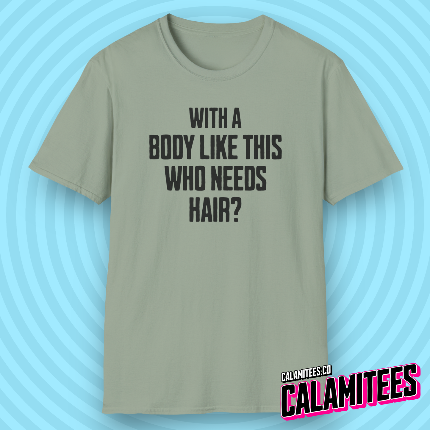 With A Body Like This Who Needs Hair? Funny Balding T-Shirt