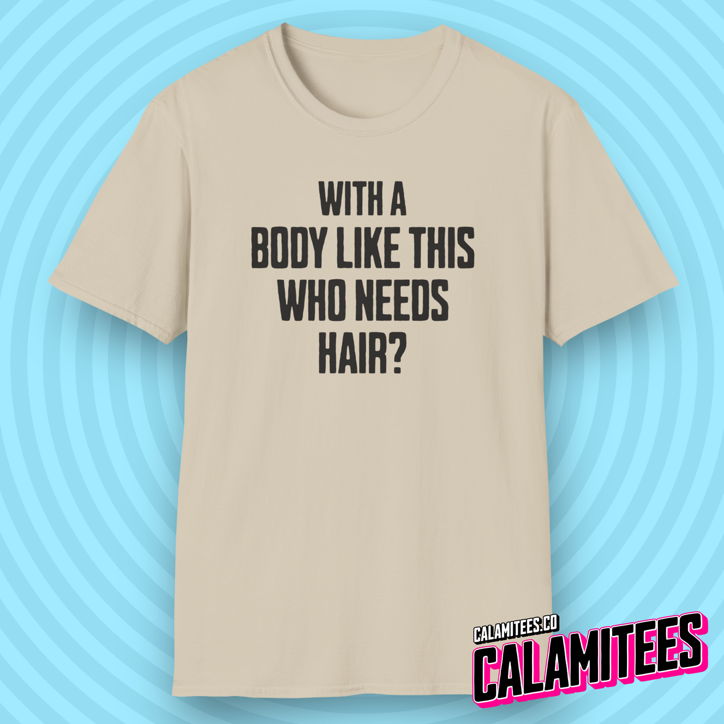 With A Body Like This Who Needs Hair? Funny Balding T-Shirt