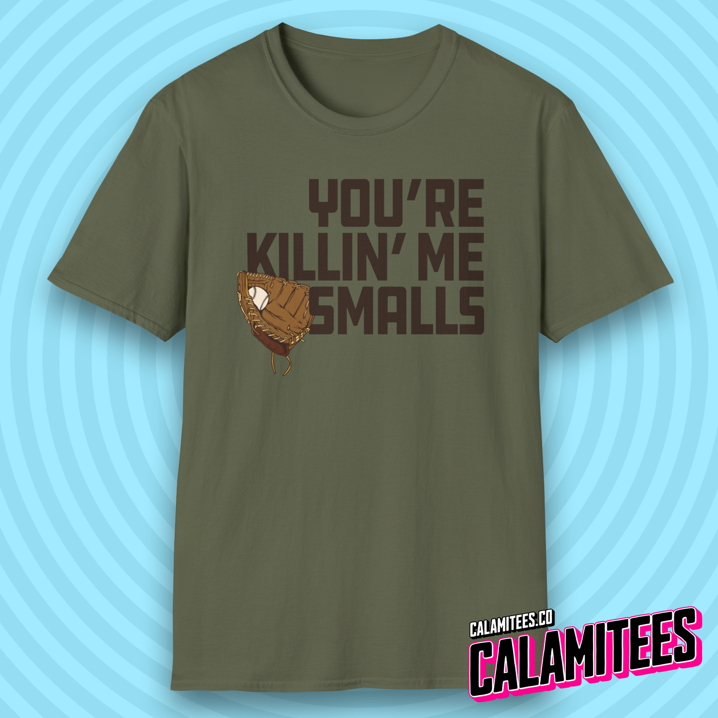 You're Killin' Me Smalls Sandlot Quote Baseball T-Shirt