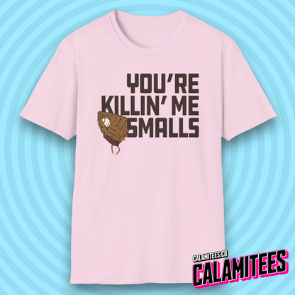 You're Killin' Me Smalls Sandlot Quote Baseball T-Shirt