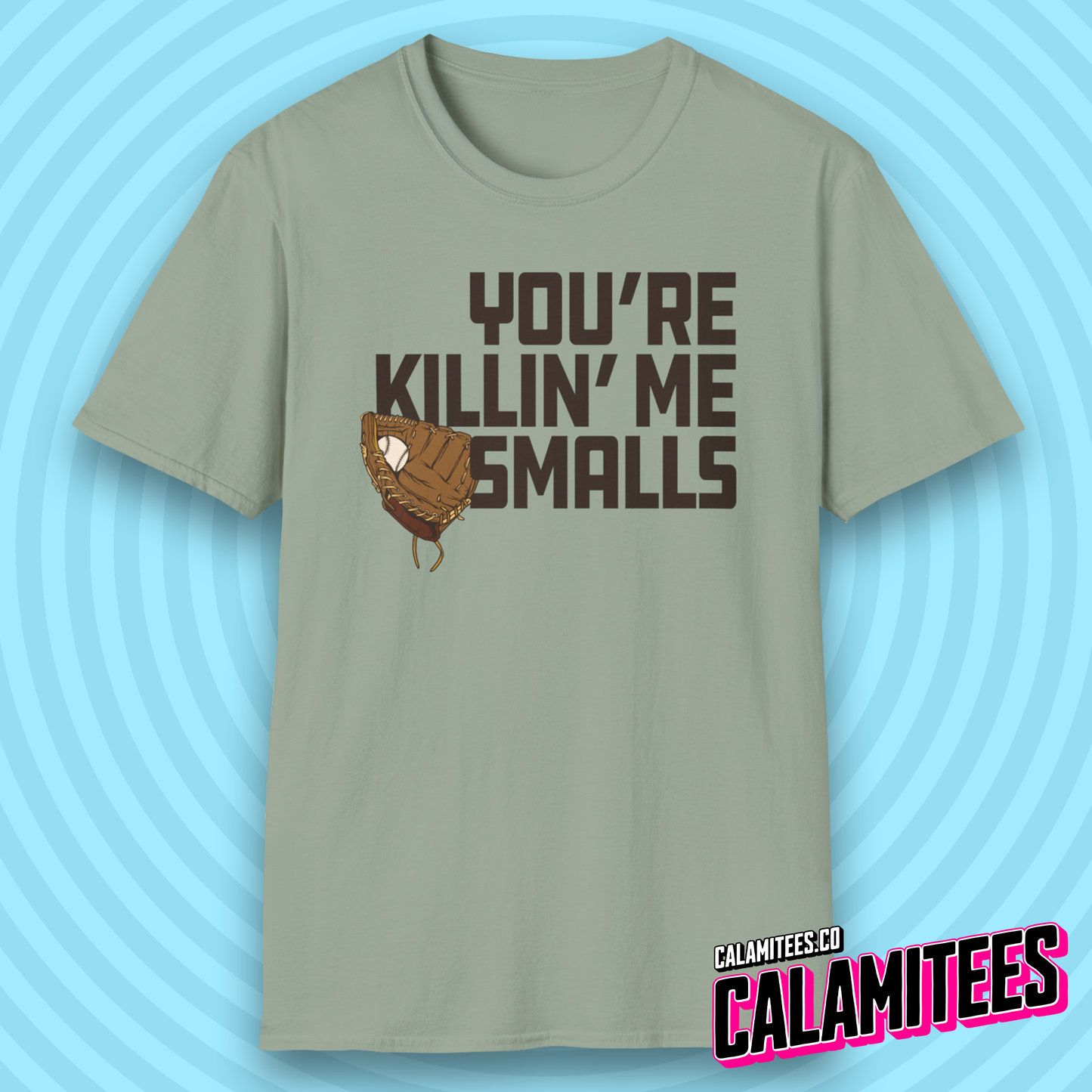 You're Killin' Me Smalls Sandlot Quote Baseball T-Shirt